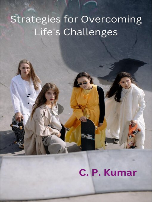 Title details for Strategies for Overcoming Life's Challenges by C. P. Kumar - Available